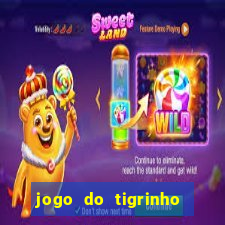 jogo do tigrinho sem depositar nada